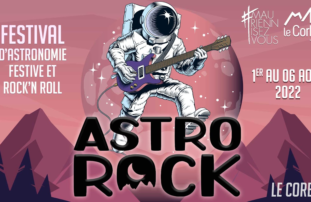 Affiche du festival Astro Rock, festival d'astronomie festive et rock'n roll au Corbier, du 1er au 6 août 2022, avec le logo #MauriennisezVous.