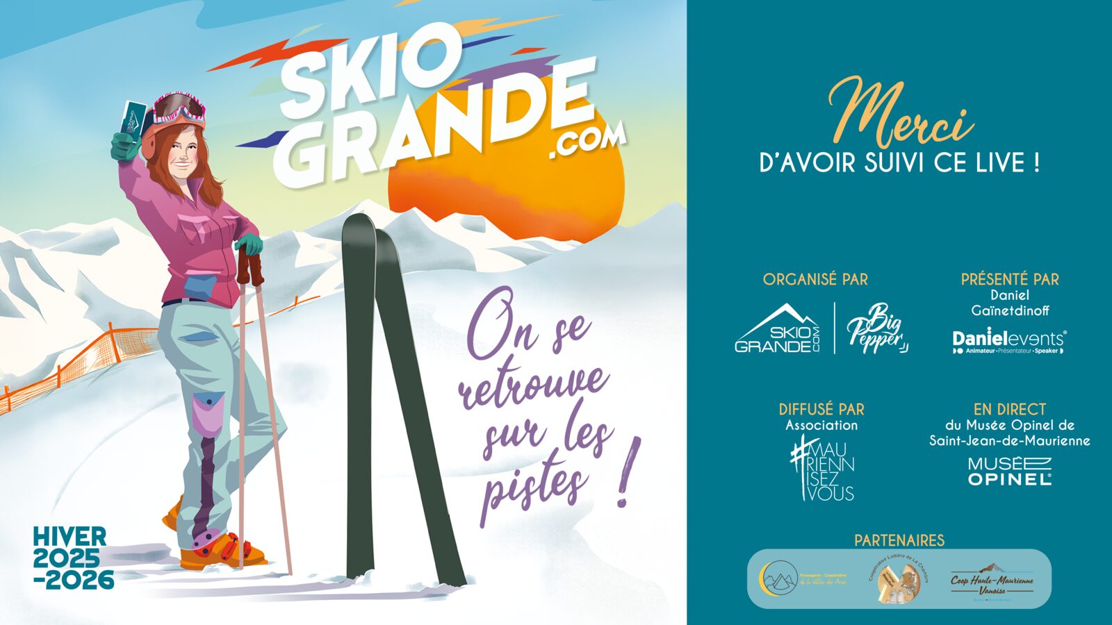 Visuel de clôture diffusé à la fin du live : une skieuse illustrée, le message « Merci d’avoir suivi ce live ! » et les logos de Skiogrande, Big Pepper, Daniel Events, #MauriennisezVous, du Musée Opinel et des coopératives laitières partenaires