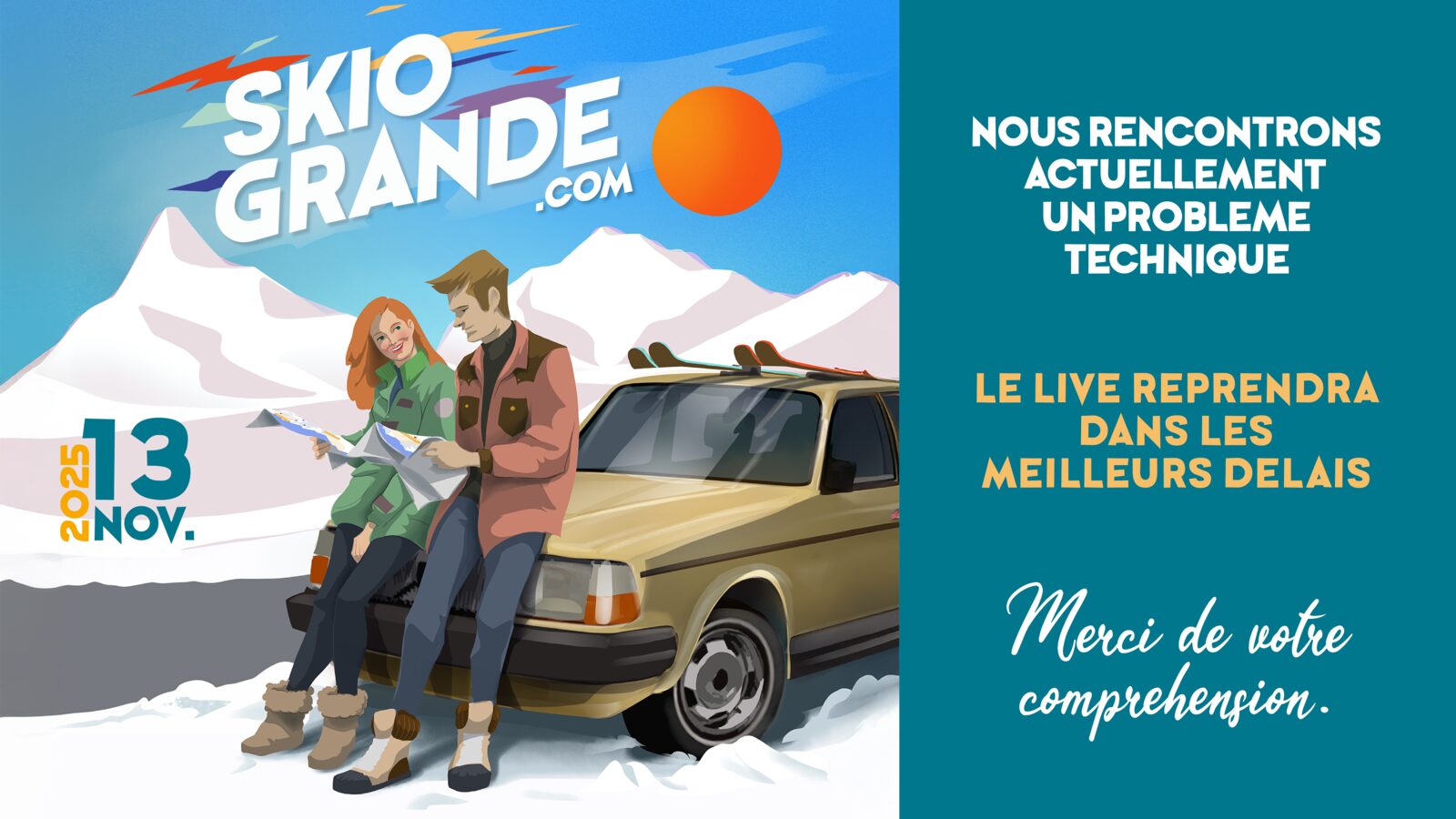Visuel de secours préparé pour le live : un couple de skieurs illustré assis sur le capot d’une voiture chargée de skis, et le message « Nous rencontrons actuellement un problème technique, le live reprendra dans les meilleurs délais »